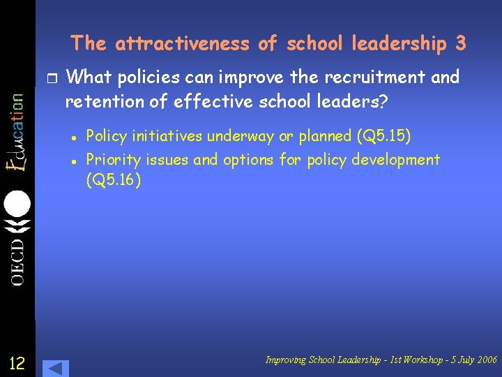 The attractiveness of school leadership 3 r What policies can improve the recruitment and