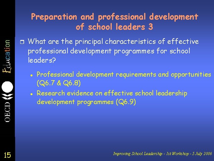 Preparation and professional development of school leaders 3 r What are the principal characteristics