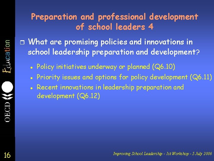 Preparation and professional development of school leaders 4 r What are promising policies and