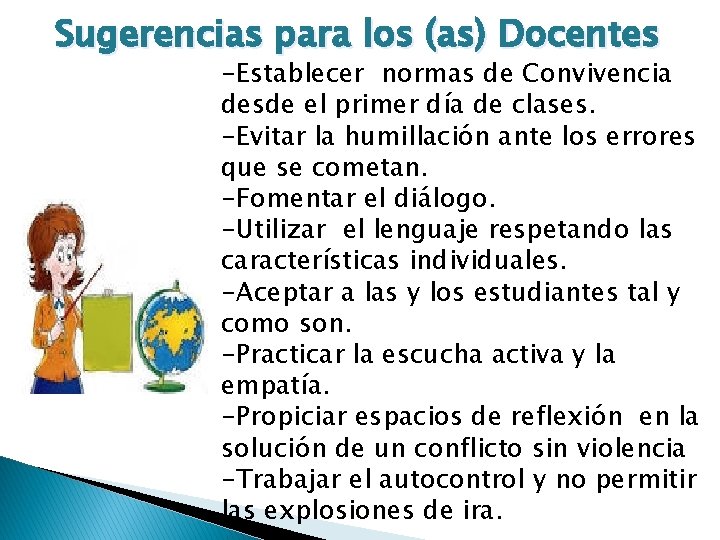 Sugerencias para los (as) Docentes -Establecer normas de Convivencia desde el primer día de Sugerencias para los (as) Docentes -Establecer normas de Convivencia desde el primer día de