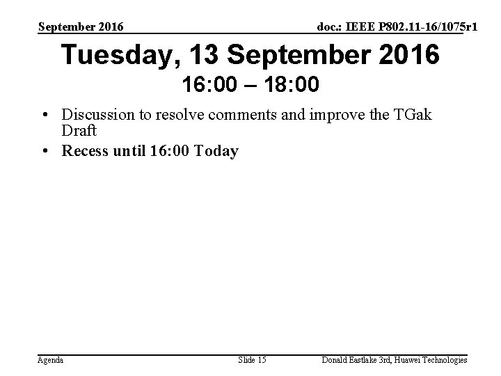 September 2016 doc. : IEEE P 802. 11 -16/1075 r 1 Tuesday, 13 September