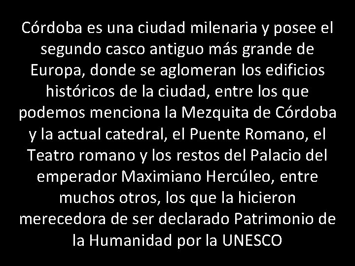 Córdoba es una ciudad milenaria y posee el segundo casco antiguo más grande de