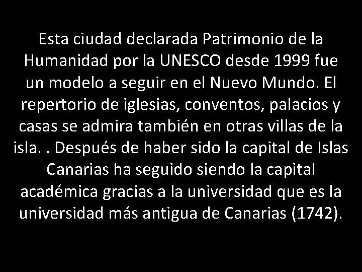 Esta ciudad declarada Patrimonio de la Humanidad por la UNESCO desde 1999 fue un