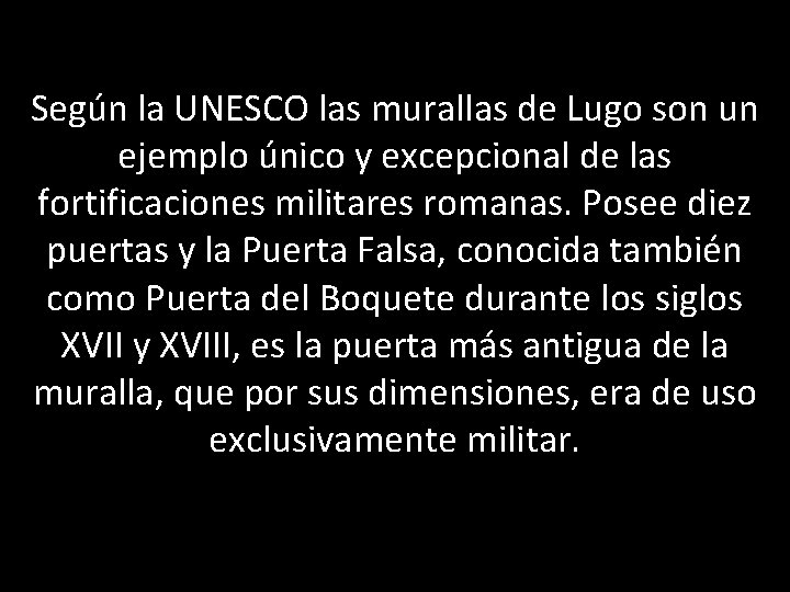 Según la UNESCO las murallas de Lugo son un ejemplo único y excepcional de