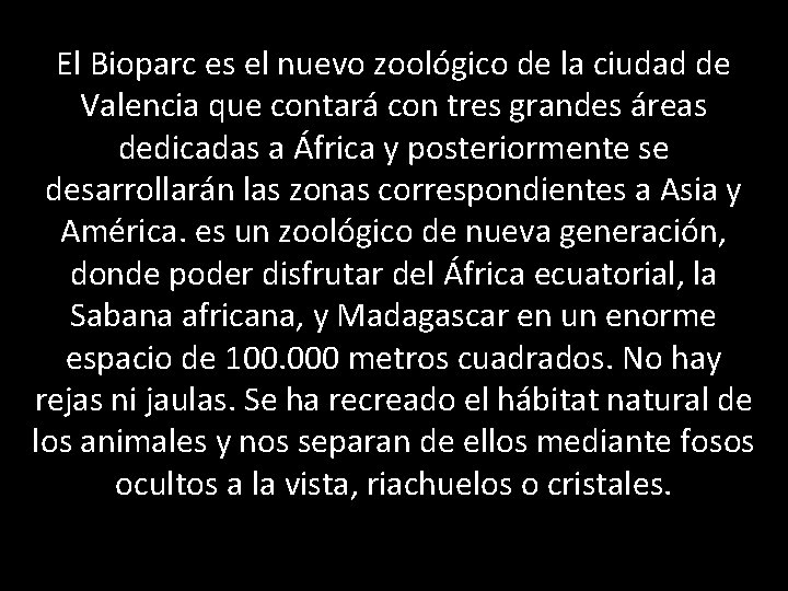 El Bioparc es el nuevo zoológico de la ciudad de Valencia que contará con