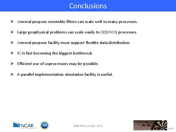 Conclusions Ø General purpose ensemble filters can scale well to many processes. Ø Large