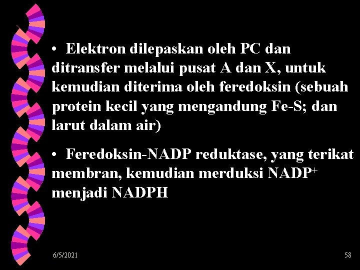 • Elektron dilepaskan oleh PC dan ditransfer melalui pusat A dan X, untuk