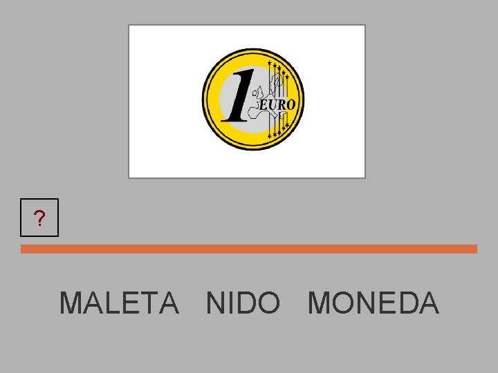 ? MONEDA MALETA NIDO MONEDA 