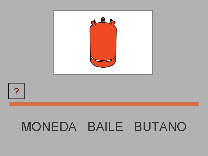 ? BUTANO MONEDA BAILE BUTANO 