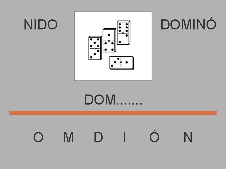 NIDO DOMINÓ DOM. . . . O M D I Ó N 