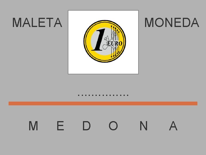 MALETA MONEDA . . . . M E D O N A 