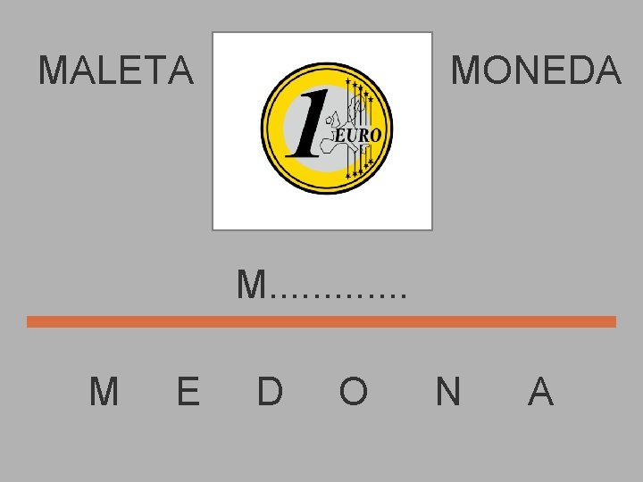 MALETA MONEDA M. . . M E D O N A 