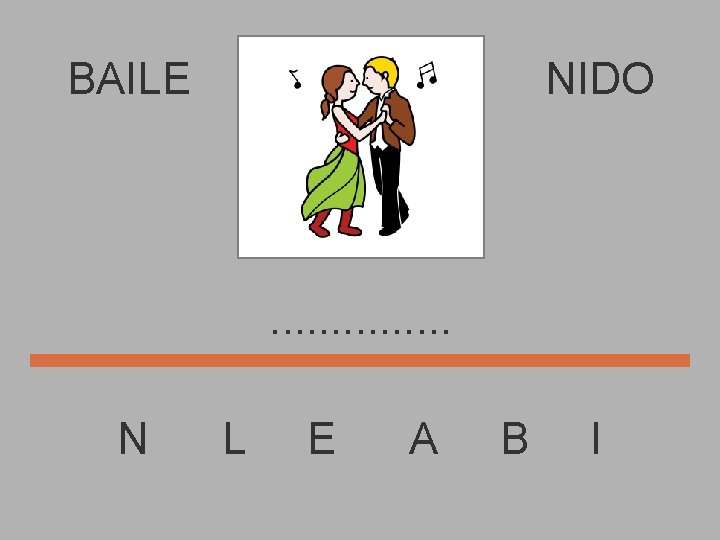 BAILE NIDO . . . . N L E A B I 