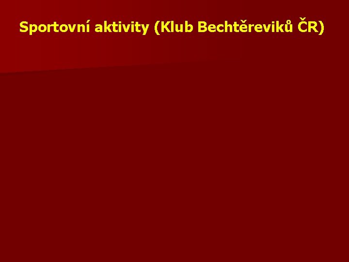 Sportovní aktivity (Klub Bechtěreviků ČR) 
