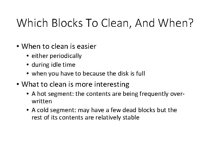 Which Blocks To Clean, And When? • When to clean is easier • either