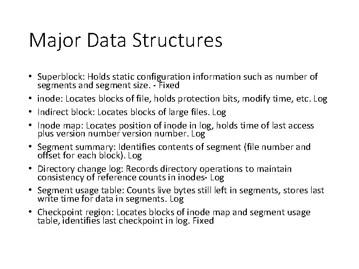 Major Data Structures • Superblock: Holds static configuration information such as number of segments