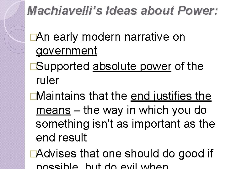 Machiavelli’s Ideas about Power: �An early modern narrative on government �Supported absolute power of