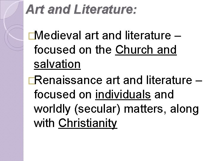 Art and Literature: �Medieval art and literature – focused on the Church and salvation