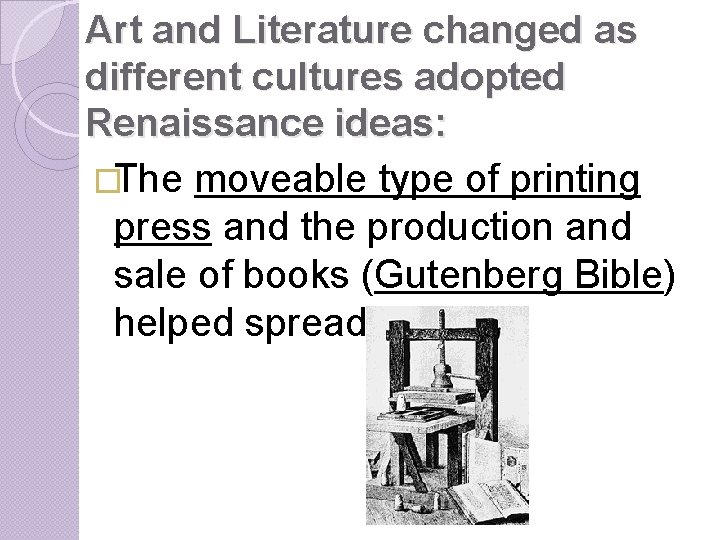 Art and Literature changed as different cultures adopted Renaissance ideas: �The moveable type of