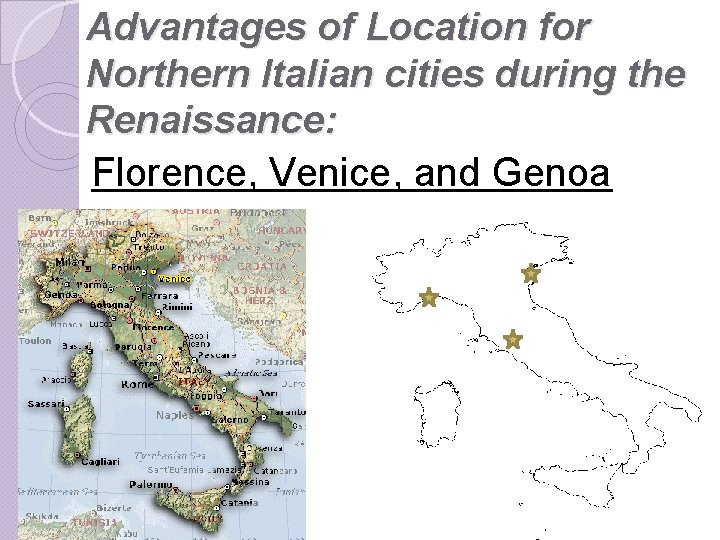 Advantages of Location for Northern Italian cities during the Renaissance: Florence, Venice, and Genoa