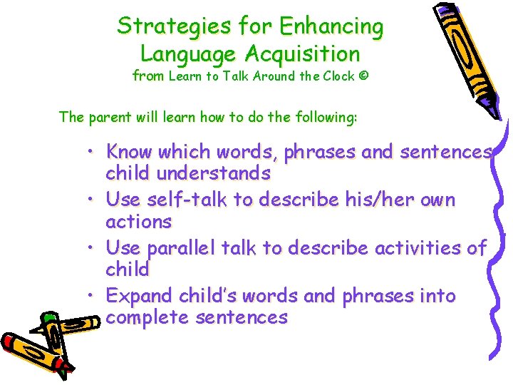 Strategies for Enhancing Language Acquisition from Learn to Talk Around the Clock © The