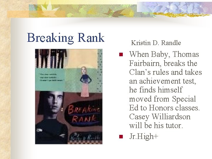 Breaking Rank Kristin D. Randle n n When Baby, Thomas Fairbairn, breaks the Clan’s