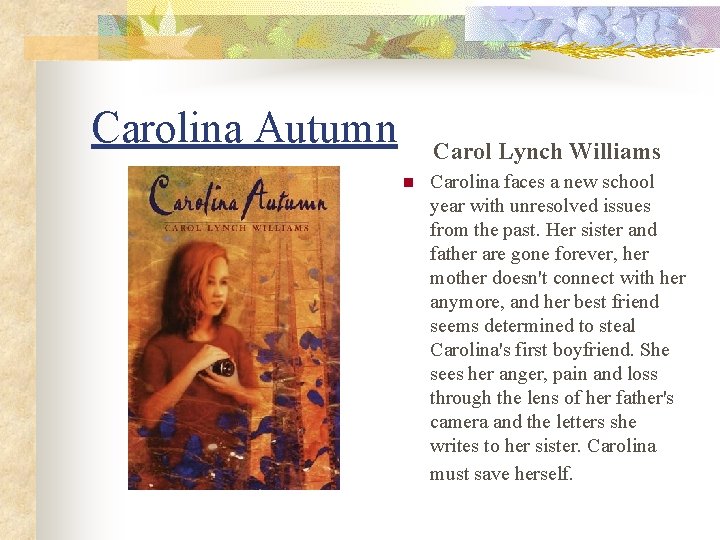 Carolina Autumn Carol Lynch Williams n Carolina faces a new school year with unresolved