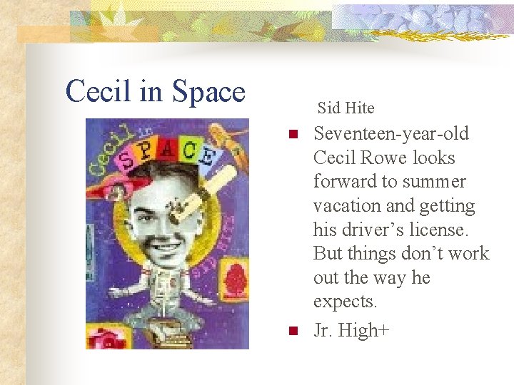 Cecil in Space Sid Hite n n Seventeen-year-old Cecil Rowe looks forward to summer