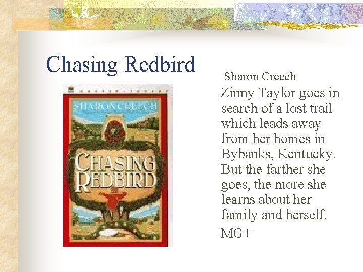 Chasing Redbird Sharon Creech Zinny Taylor goes in search of a lost trail which