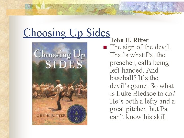 Choosing Up Sides n John H. Ritter The sign of the devil. That’s what