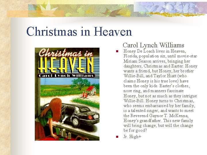 Christmas in Heaven Carol Lynch Williams n n Honey De Loach lives in Heaven,