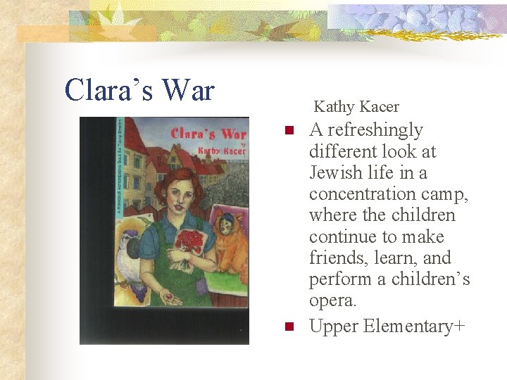 Clara’s War Kathy Kacer n n A refreshingly different look at Jewish life in