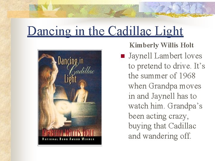 Dancing in the Cadillac Light Kimberly Willis Holt n Jaynell Lambert loves to pretend