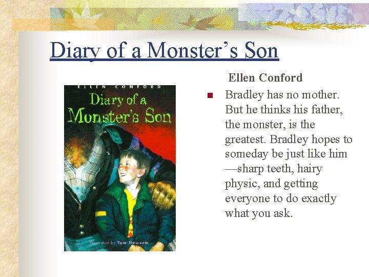 Diary of a Monster’s Son n Ellen Conford Bradley has no mother. But he