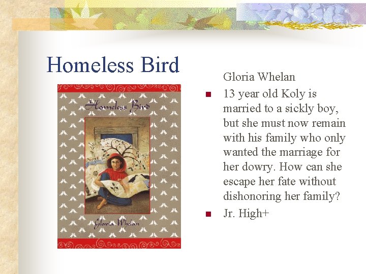 Homeless Bird n n Gloria Whelan 13 year old Koly is married to a