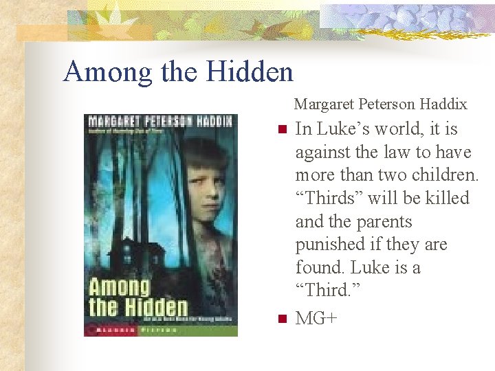 Among the Hidden Margaret Peterson Haddix n n In Luke’s world, it is against