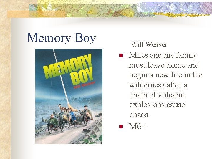 Memory Boy Will Weaver n n Miles and his family must leave home and