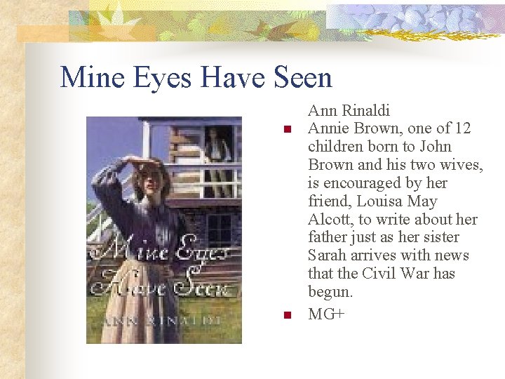 Mine Eyes Have Seen n n Ann Rinaldi Annie Brown, one of 12 children