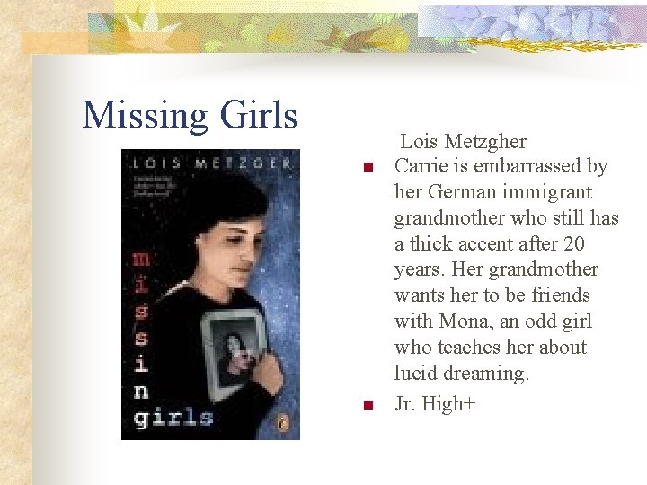 Missing Girls n n Lois Metzgher Carrie is embarrassed by her German immigrant grandmother