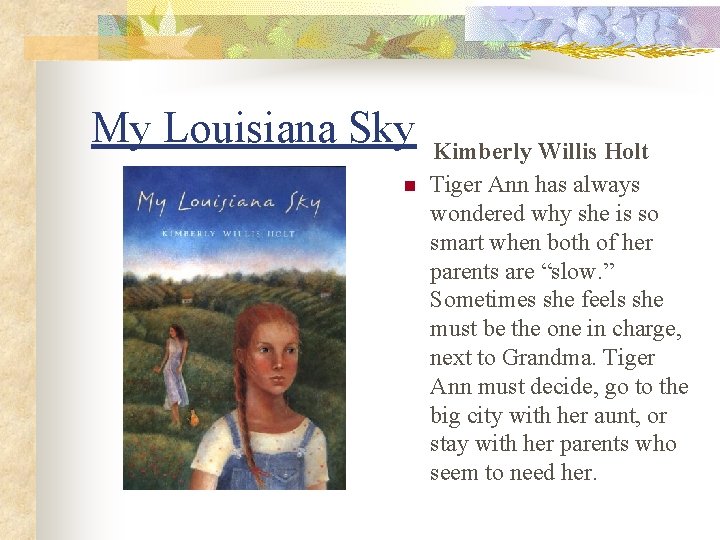 My Louisiana Sky n Kimberly Willis Holt Tiger Ann has always wondered why she