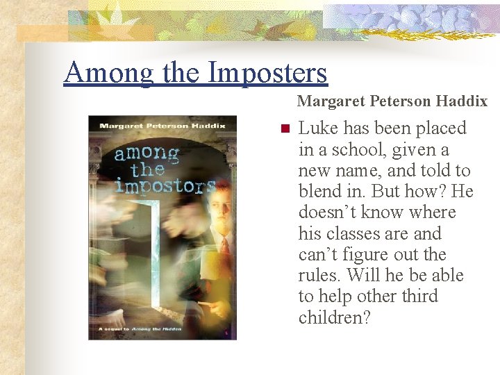 Among the Imposters Margaret Peterson Haddix n Luke has been placed in a school,