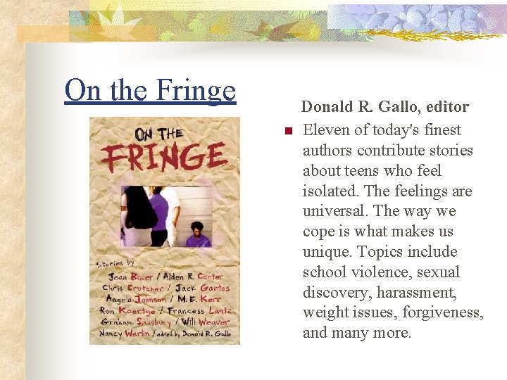 On the Fringe n Donald R. Gallo, editor Eleven of today's finest authors contribute