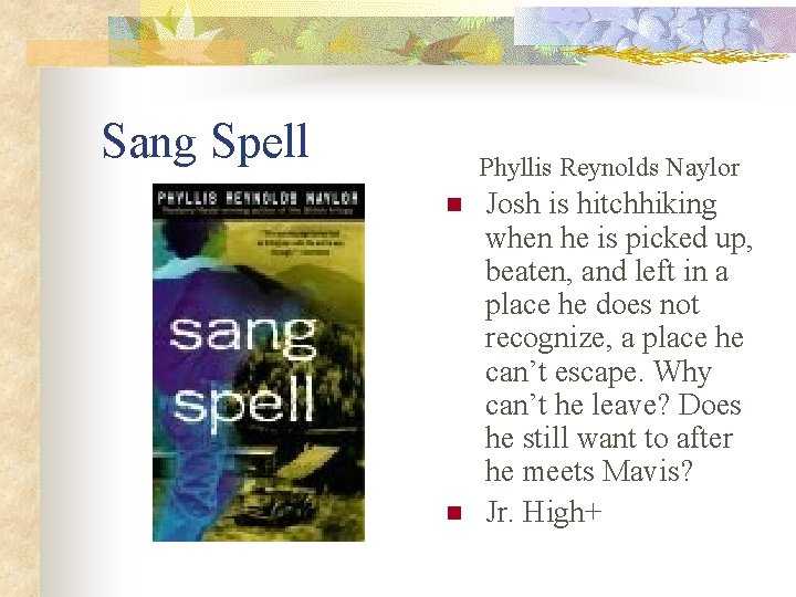 Sang Spell Phyllis Reynolds Naylor n n Josh is hitchhiking when he is picked