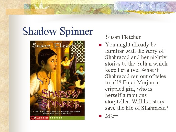 Shadow Spinner n n Susan Fletcher You might already be familiar with the story