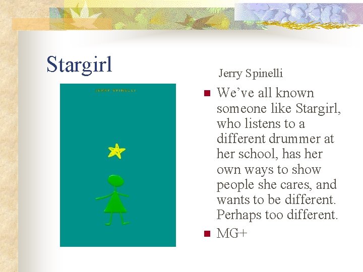 Stargirl Jerry Spinelli n n We’ve all known someone like Stargirl, who listens to