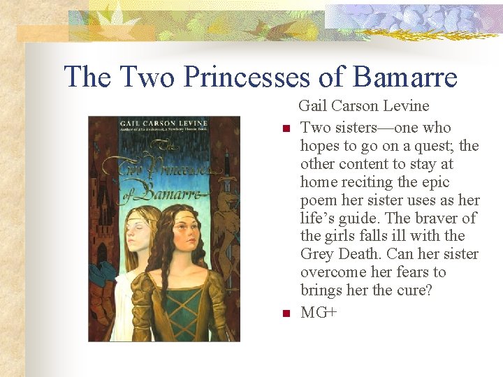 The Two Princesses of Bamarre n n Gail Carson Levine Two sisters—one who hopes