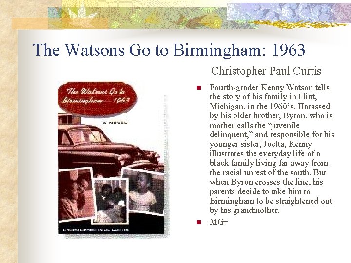 The Watsons Go to Birmingham: 1963 Christopher Paul Curtis n n Fourth-grader Kenny Watson