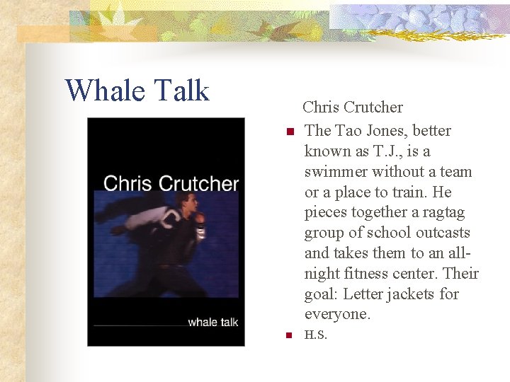 Whale Talk n n Chris Crutcher The Tao Jones, better known as T. J.