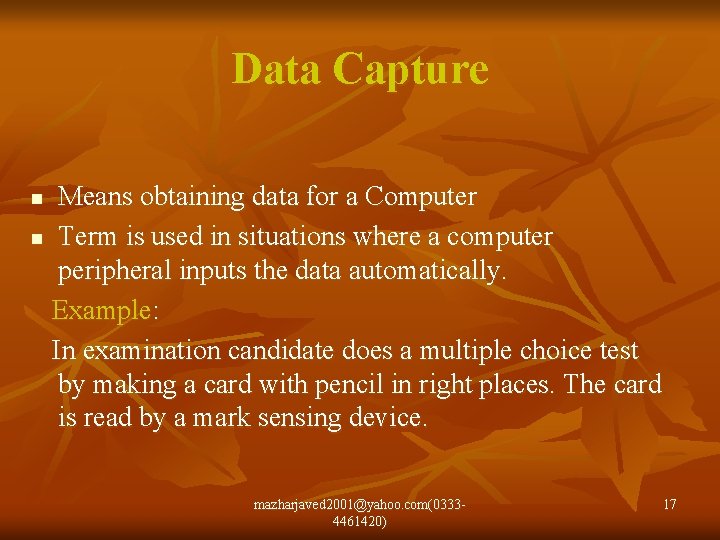 Data Capture Means obtaining data for a Computer n Term is used in situations