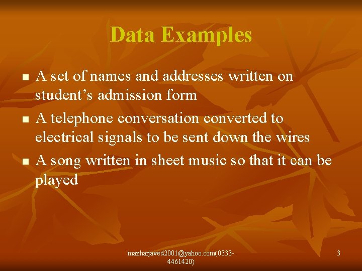 Data Examples n n n A set of names and addresses written on student’s